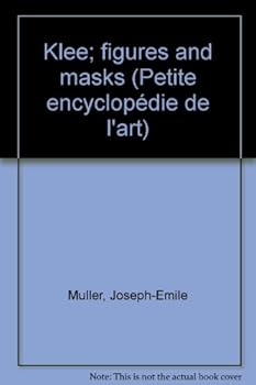Paperback Klee: figures and masks (Petite encyclopedie de l'art 34) [Unknown] Book