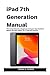 iPad 7th Generation Manual: The Comprehensive Beginner to Expert User Guide to Master the New Apple 10.2€³ iPad and iPadOS