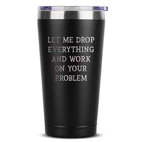 Let Me Drop Everything - Birthday Gift Ideas for Women Men - 16