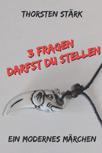 3 Fragen darfst du stellen: Ein modernes Märchen