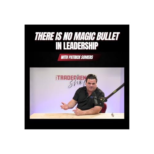 Unlocking Tradepreneur Success: Master Leadership and Scaling Your Business Without the Noise