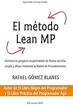 El método Lean MP: Gestiona tu proyecto emprendedor de forma sencilla, simple y eficaz mediante la Matriz de Procedimientos