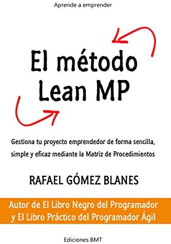 El método Lean MP: Gestiona tu proyecto emprendedor de forma sencilla, simple y eficaz mediante la Matriz de Procedimientos