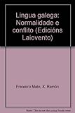 Lingua galega: Normalidade e conflicto (Ensaio)