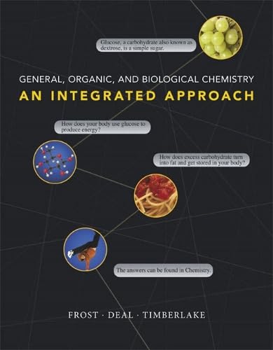 General, Organic, and Biological Chemistry: An Integrated Approach