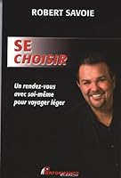 Se choisir... Un rendez-vous avec soi-même pour voyager le coeur léger ! 2924639093 Book Cover