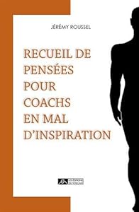 Book's Cover of Recueil de pensées pour coachs en mal d?inspiration