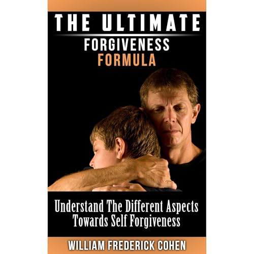 The Ultimate Forgiveness Formula by William Frederick Cohen episode artwork