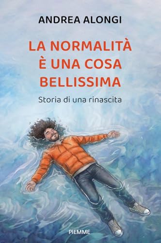 La normalità è una cosa bellissima. Storia di una rinascita