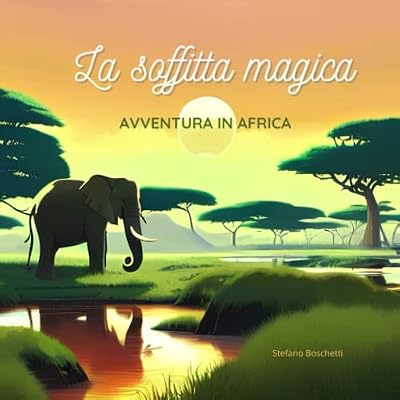 La soffitta magica - Avventura in Africa