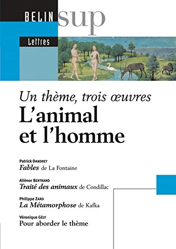Télécharger L'animal et l'homme : Fables de Jean de la Fontaine. Traité des animaux de Condillac. La Métamorph Livre PDF Gratuit