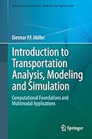 Introduction to Transportation Analysis, Modeling and Simulation: Computational Foundations and Multimodal Applications 1447156366 Book Cover