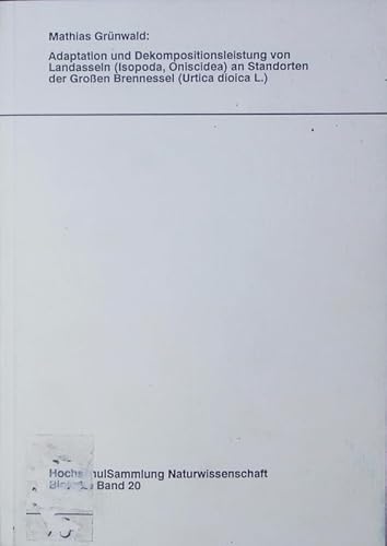 Adaption und Dekompositionsleistung von Landasseln (Isopoda, Oniscidea) an Standorten der Grossen Brennessel (Urtica dioica L.).