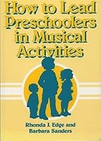 How to Lead Preschoolers in Musical Activities 0767319389 Book Cover