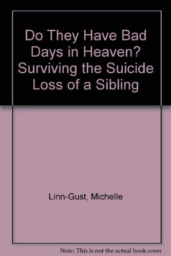 Do They Have Bad Days in Heaven? Surviving the ... 1928723004 Book Cover
