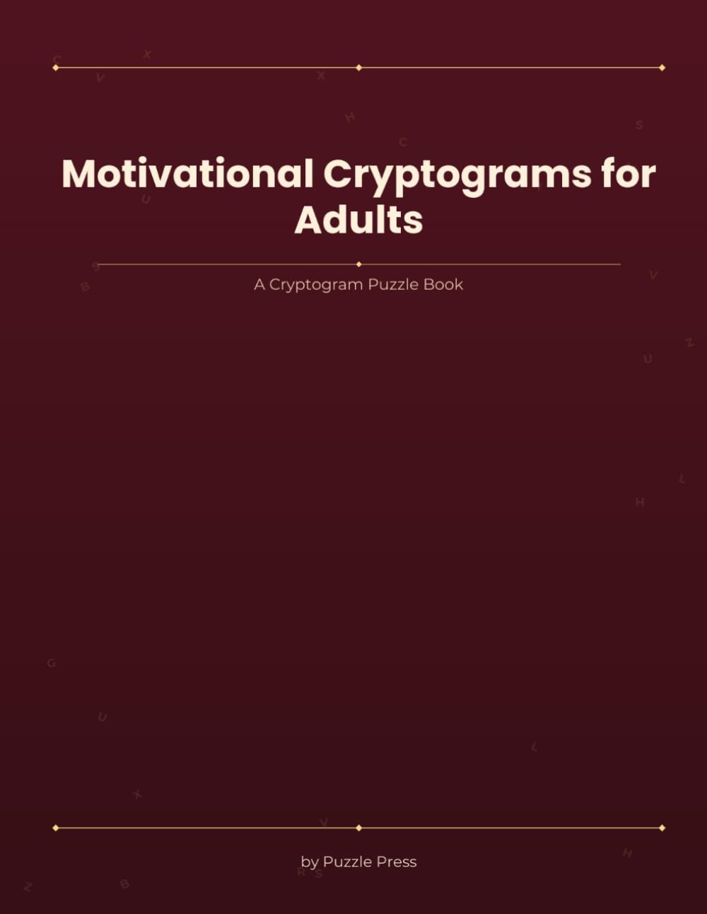 Motivational Cryptograms for Adults: Large Print Cryptogram Puzzles — Inspirational Quotes Edition