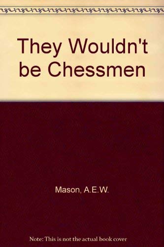 They Wouldn't be Chessmen 0931773121 Book Cover