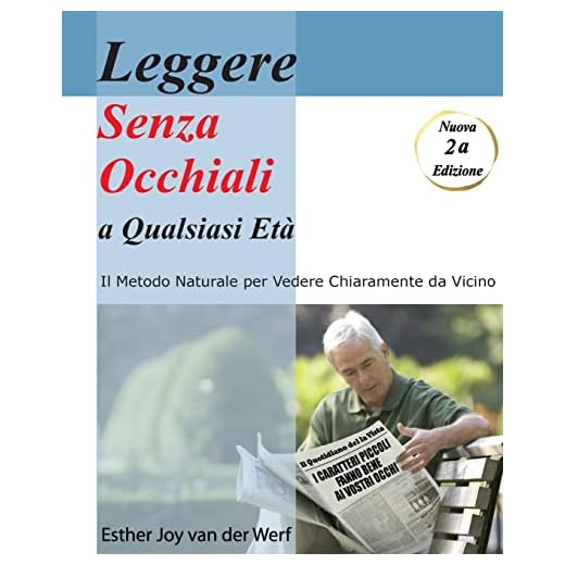 Leggere Senza Occhiali a Qualsiasi Eta': Il Modo Naturale Per Ottenere Una Vista Nitida Da Vicino