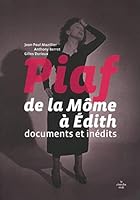 Piaf - De la Môme à Edith - Documents et inédits 2749114861 Book Cover