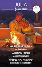 Un último beso - La extraña propuesta - Enamorada de don perfecto (Ómnibus Julia nº 478)