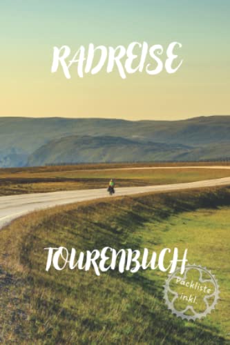 Fahrrad Tourenbuch inklusive Packliste I praktisches ca. A6 Format I 120 Seiten: Das brandneue Tagebuch für die große Radreise I Fahradtour als Notizbuch für deine detailierte Reisedokumentation