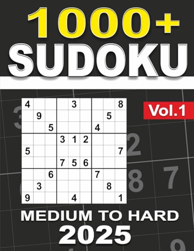 1000+ Sudoku Puzzles for Adults: Over 1000 Medium to Hard Puzzles with Detailed Solutions