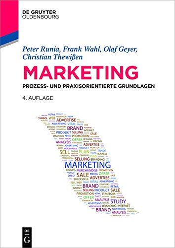 Marketing: Prozess- und praxisorientierte Grundlagen (De Gruyter Studium) Marketing: Prozess- und praxisorientierte Grundlagen (De Gruyter Studium)