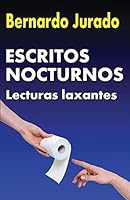 Escritos Nocturnos: Lecturas Laxantes 1508508801 Book Cover
