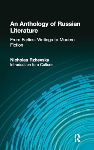 An Anthology of Russian Literature from Earliest Writings to Modern Fiction: Introduction to a Culture