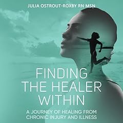 Finding the Healer Within Audiolibro Por Julia Ostrout-Roxby arte de portada