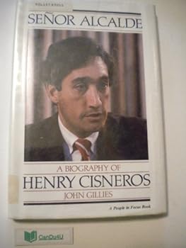 Hardcover Senor Alcalde: A Biography of Henry Cisneros (People in Focus) Book