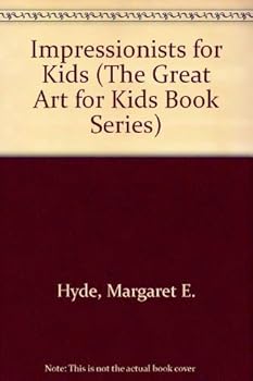 Hardcover Impressionists for Kids (The Great Art for Kids Book Series) Book