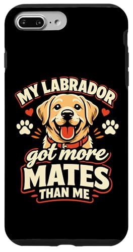 My Labrador Got More Mates Than Me �ʔ������u���h�[�� �X�}�z�P�[�X iPhone 7 Plus/8 Plus �p