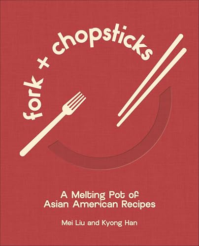 Fork and Chopsticks: A Melting Pot of Asian American Recipes