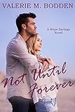 Not Until Forever: A Christian Romance (Hope Springs Book 1) (English Edition) Not Until Forever: A Christian Romance (Hope Springs Book 1) (English Edition)
