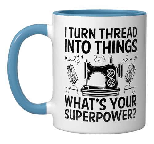 I Turn Thread Into Things What's Your Superpower Ceramic Mug,
