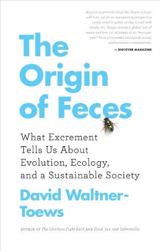 The Origin of Feces: What Excrement Tells Us About Evolution,