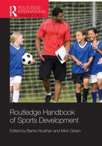 Routledge Handbook of Sports Development (Routledge International Handbooks)      1st Edition