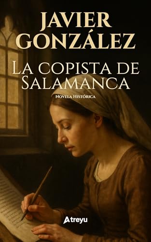 La copista de Salamanca: Hay verdades que manchan las manos de tinta. Y otras, de sangre.