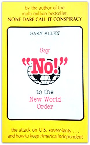 Say "No!" To the New World Order B000GRYZ6M Book Cover
