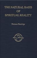 The Natural Basis of Spiritual Reality 0915221691 Book Cover