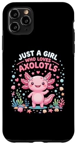 Axolotl Kawaii Just A Girl Who Loves Axolotls �X�}�z�P�[�X iPhone 11 Pro Max �p