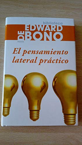 Image of Pensamiento lateral practico/ The Use of Lateral Thinking (Biblioteca Edward de Bono)