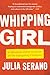 Produktbild Whipping Girl: A Transsexual Woman on Sexism and the Scapegoating of Femininity