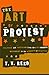 The Art of Protest: Culture and Activism from the Civil Rights Movement to the Streets of Seattle
