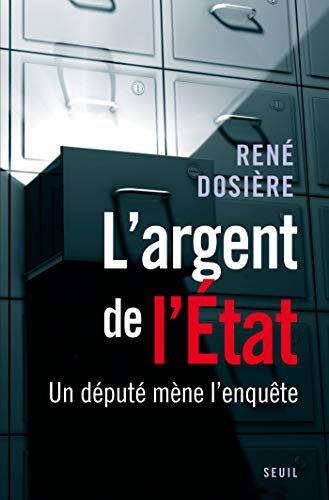 Télécharger L'Argent de l'Etat. Un député mène l'enquête: Un député mène l'enquète (H.C. ESSAIS) Livre eBook France