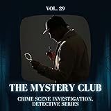  The Mystery Club - Crime Scene Investigation, Detective Series, Vol. 29