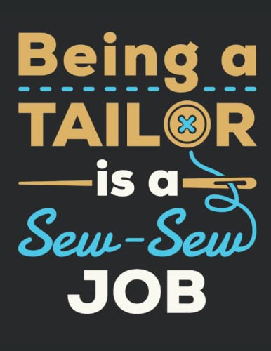 Being a Tailor Is a Sew Sew Job: Tailor 2023 Weekly Planner (Jan 2023 to Dec 2023), Large Paperback Calendar Schedule Organizer, Seamstress Gift image 2