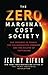 The Zero Marginal Cost Society: The Internet of Things, the Collaborative Commons, and the Eclipse of Capitalism