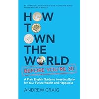 How to Own the World Before You're 30